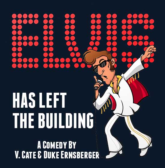 Elvis Has Left The Building | Beloit Civic Theatre